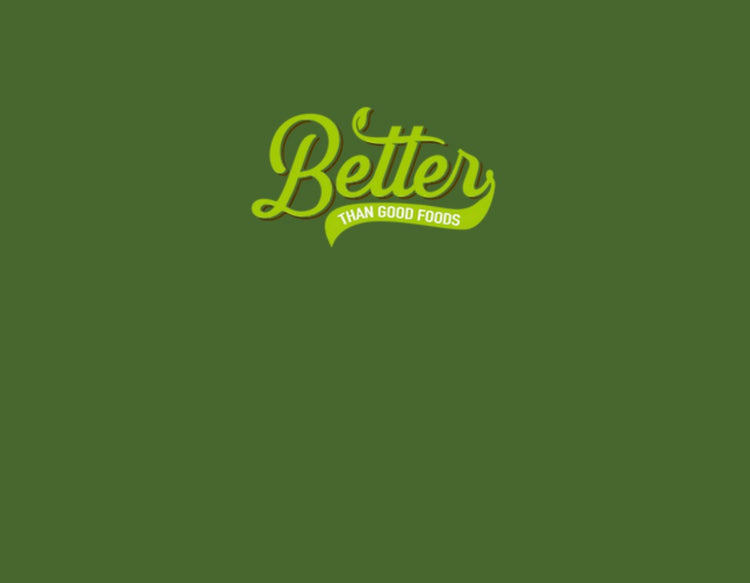 Better Than Good Foods